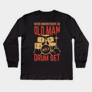 Never Underestimate An Old Man With A Drum Set Kids Long Sleeve T-Shirt